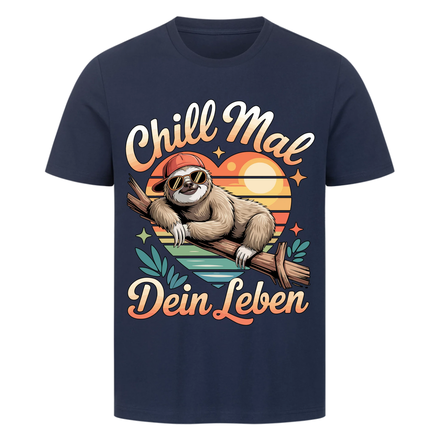 T-Shirt Chill mal dein Leben