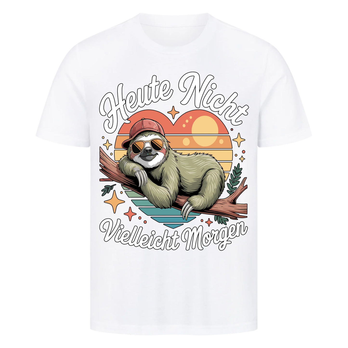 T-Shirt Heute nicht vielleicht Morgen