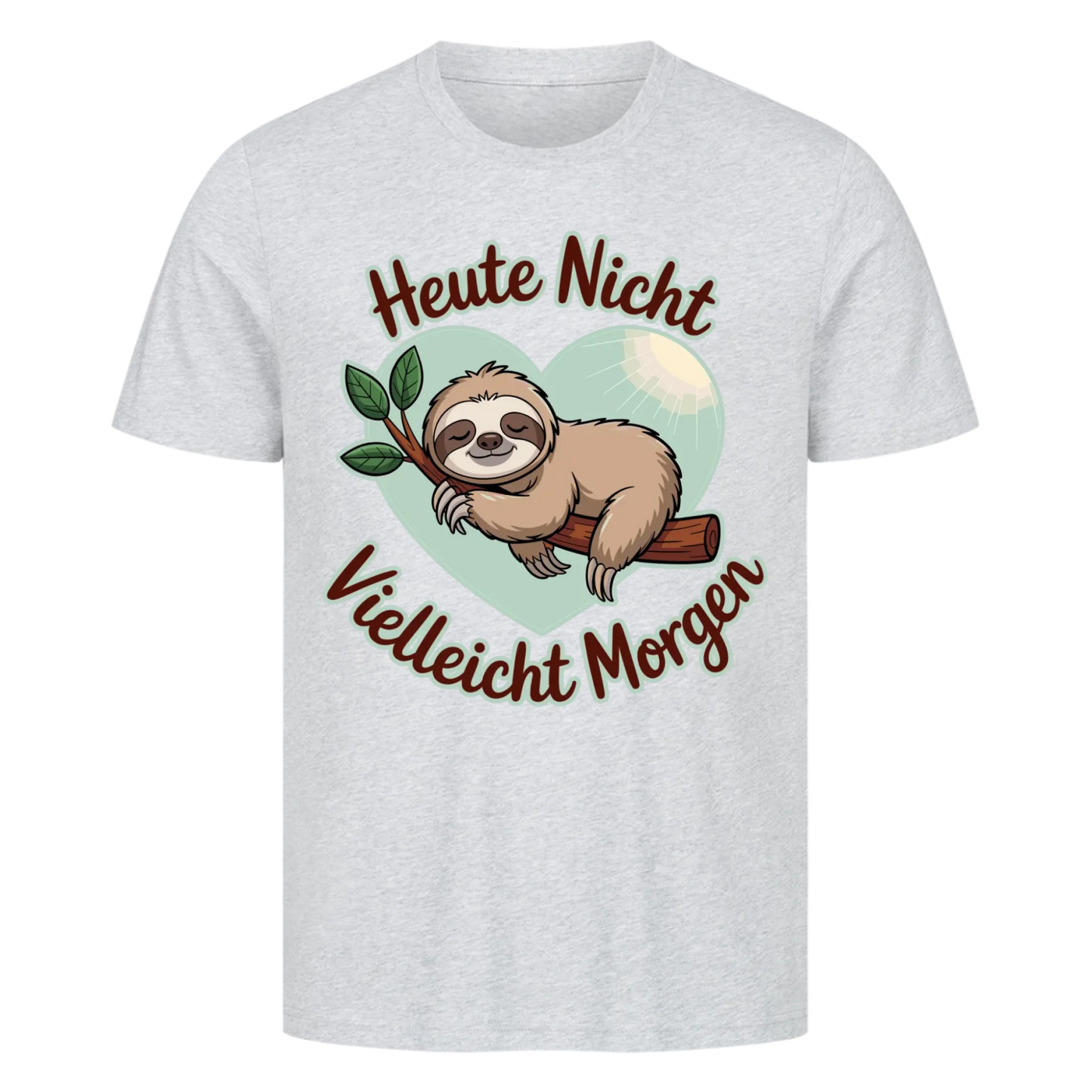 T-Shirt Heute nicht vielleicht morgen 2 copy