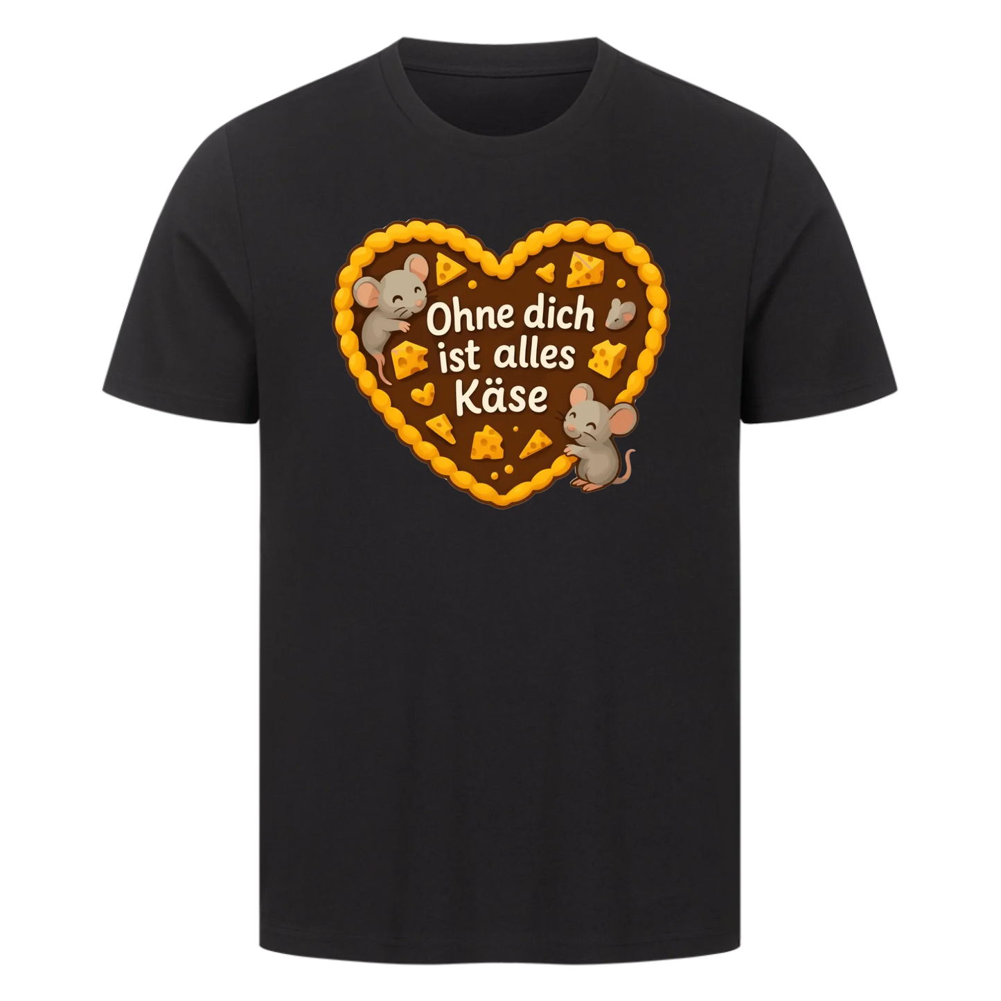 T-Shirt Ohne dich ist alles Käse