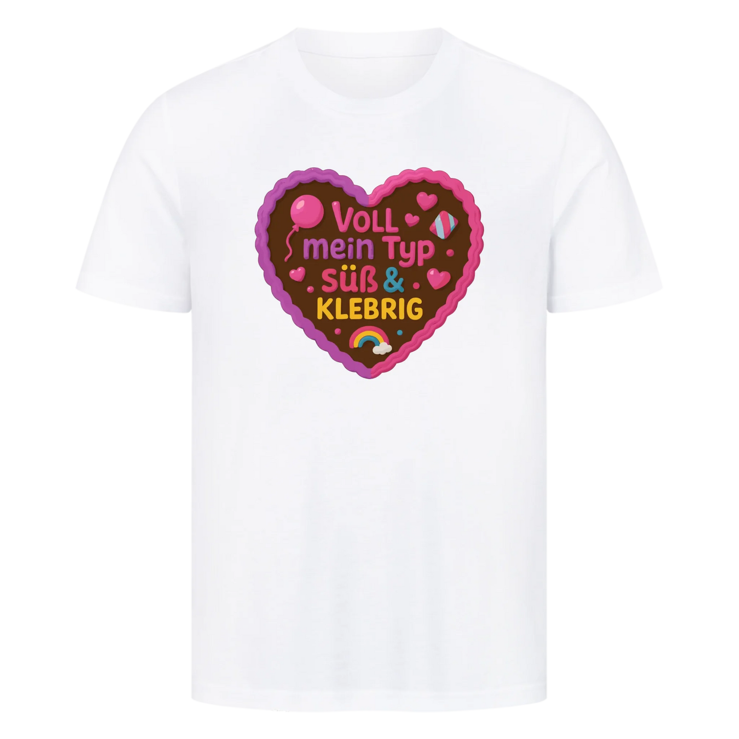 T-Shirt Voll mein Typ, süß und klebrig