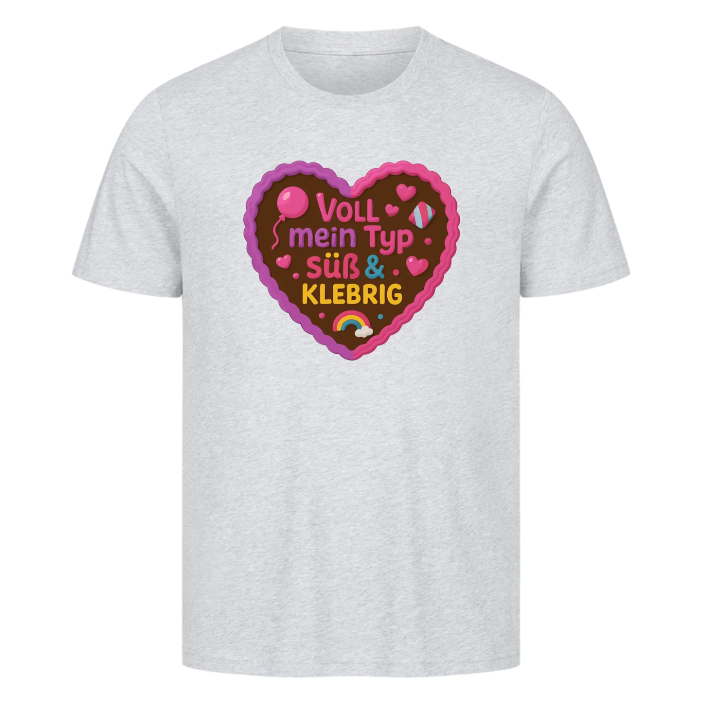 T-Shirt Voll mein Typ, süß und klebrig
