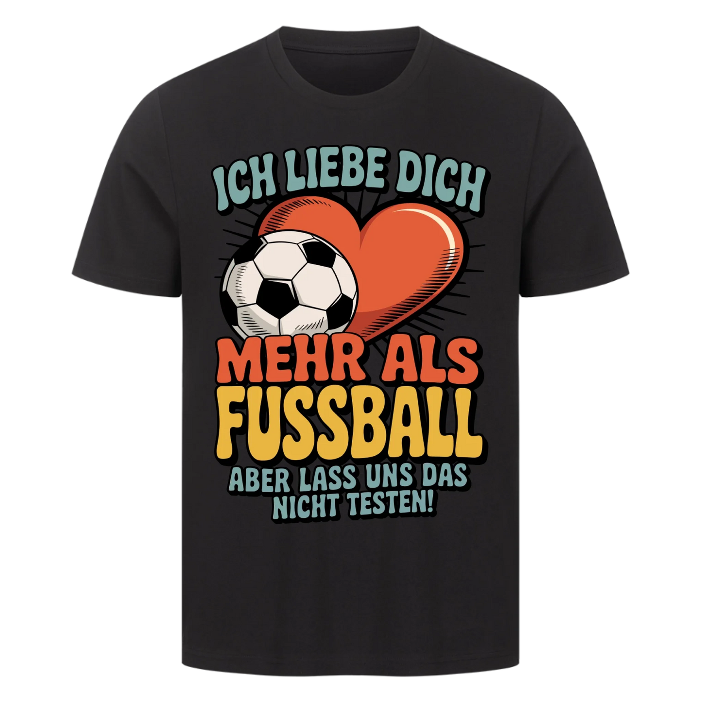 Ich liebe dich mehr als Fussball premium T-Shirt