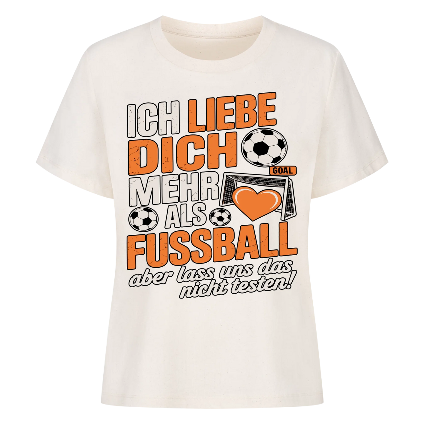 Ich liebe dich mehr als Fussball aber lass uns das nicht testen Lady Shirt