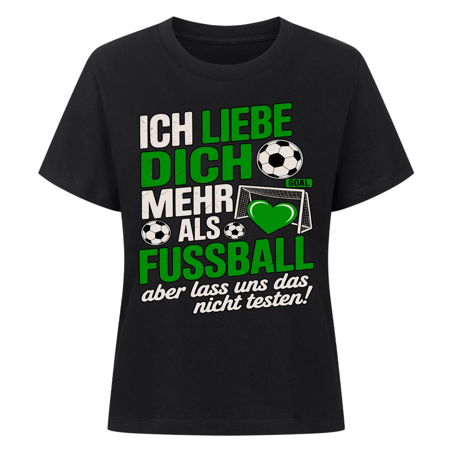 Ich liebe dich mehr als Fussball aber lass uns das nicht testen Lady Shirt