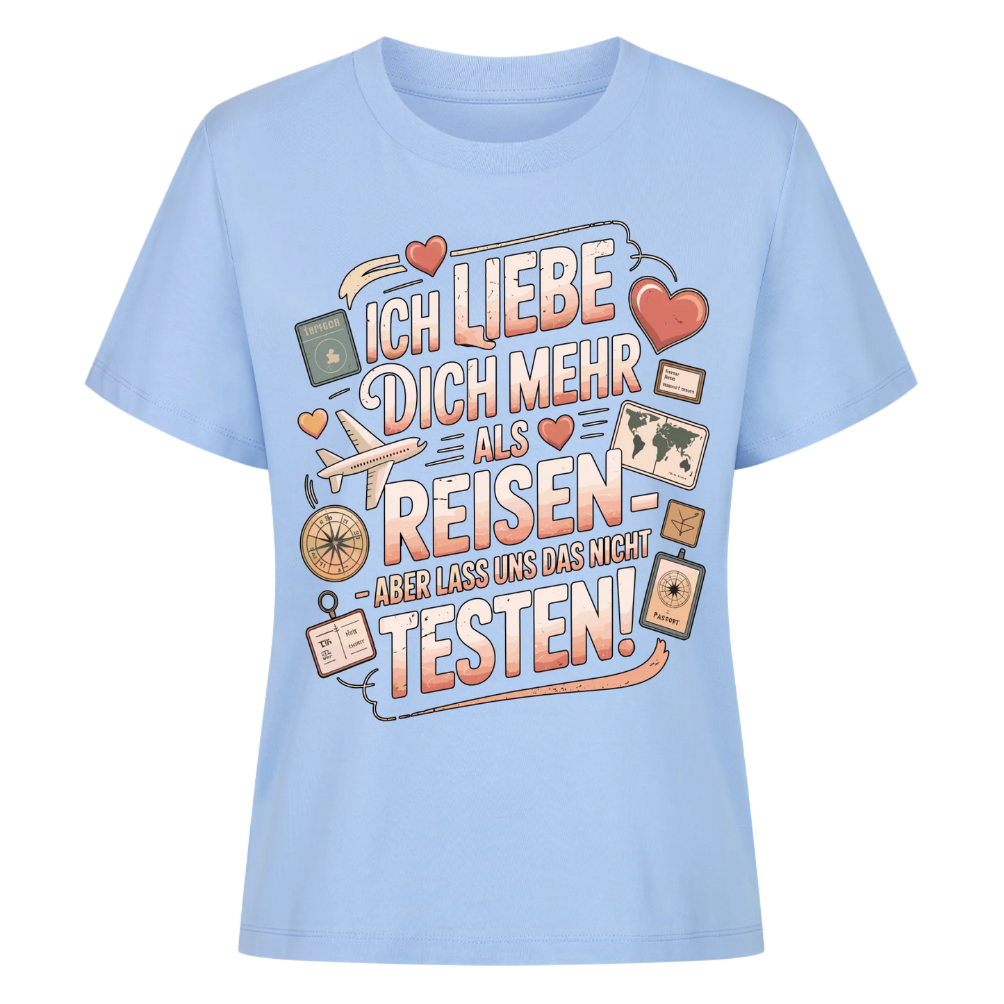 Ich liebe dich mehr als Reisen aber lass uns das nicht testen Lady Shirt 15