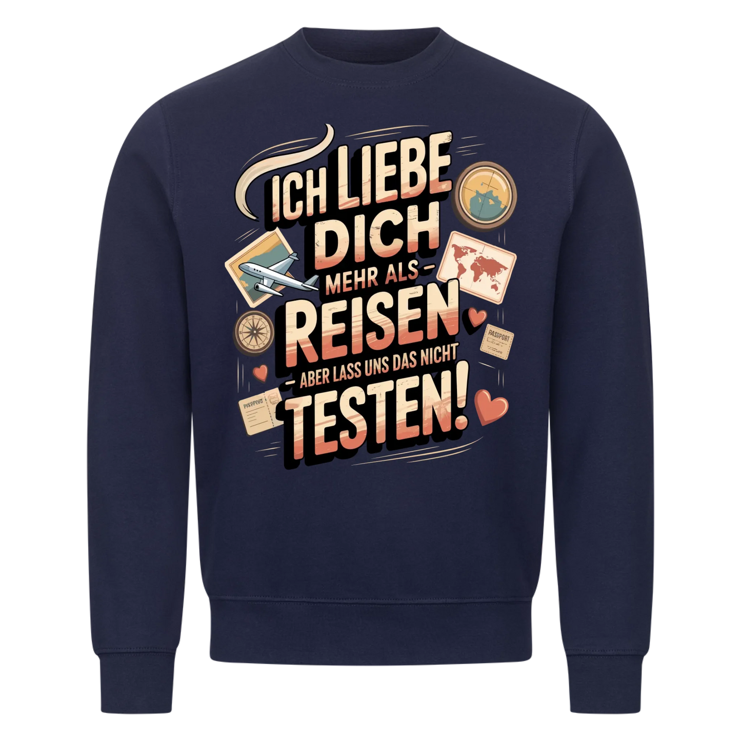 Ich liebe dich mehr als Reisen aber lass uns das nicht testen Sweatshirt 14