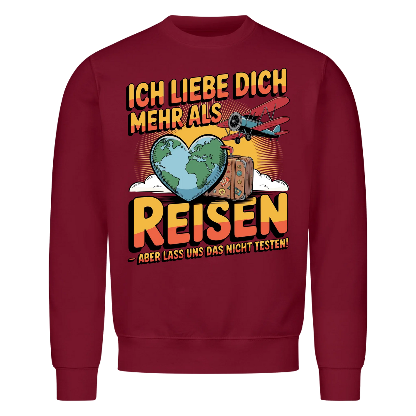 Ich liebe dich mehr als Reisen aber lass uns das nicht testen Sweatshirt 32