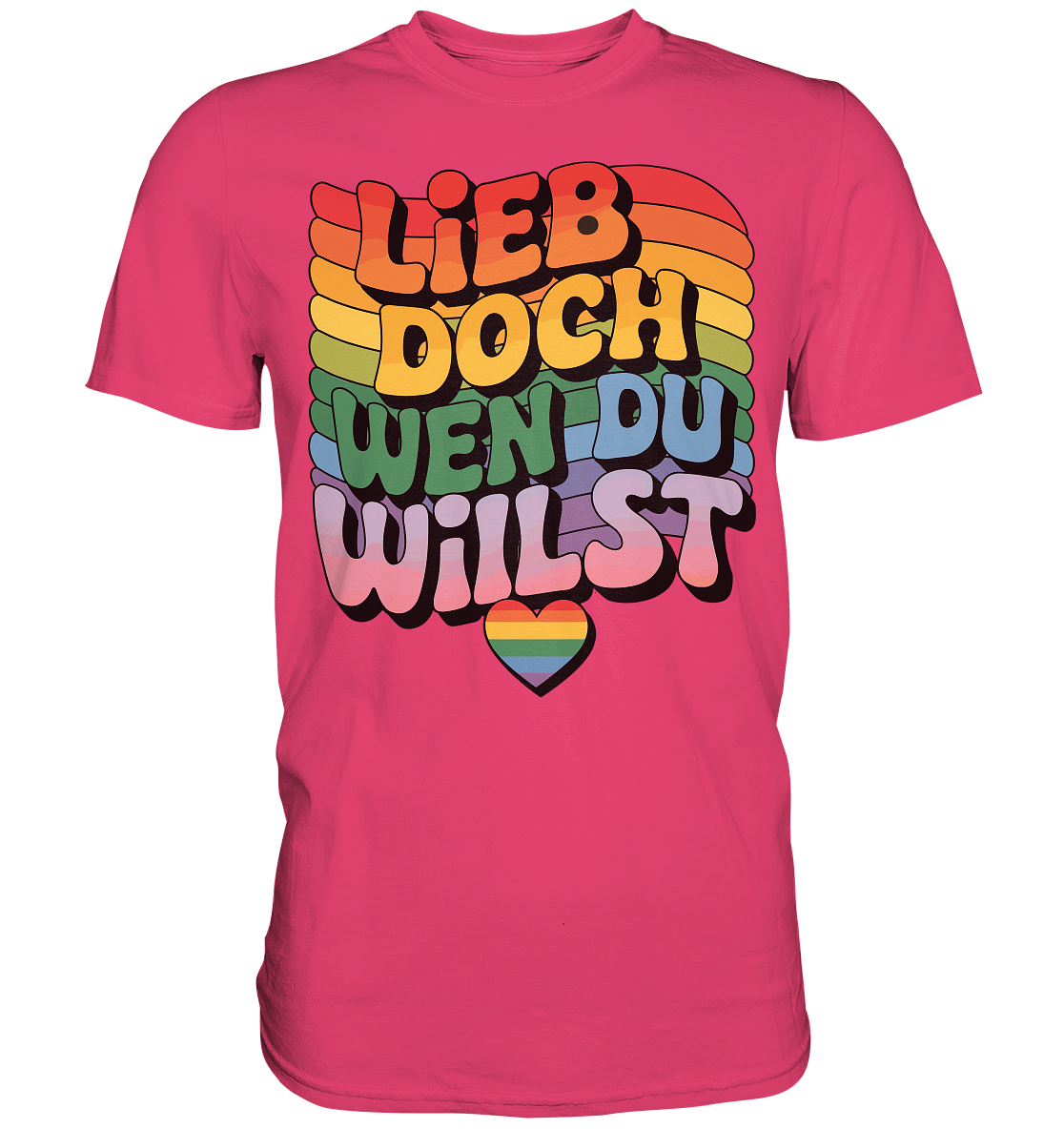 "Lieb doch, wen du willst" – LGBTQ-Design - Premium Classic T-Shirt
