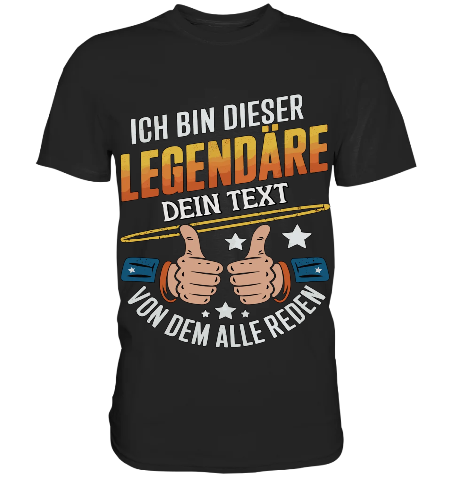 "Ich bin dieser legendäre [Name,Beruf,Hobby], von dem alle reden!" - Premium Shirt