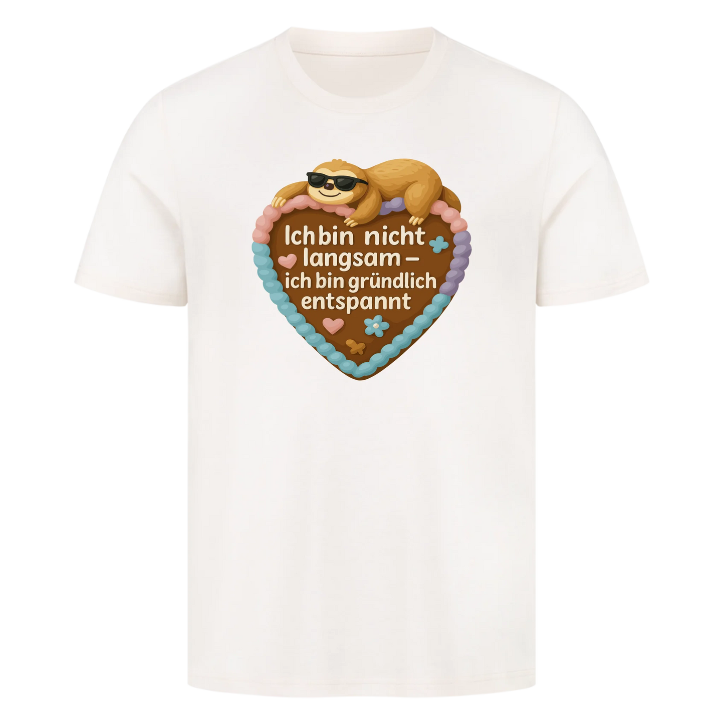 T-Shirt Ich bin nicht langsam-ich bin gründlich entspannt