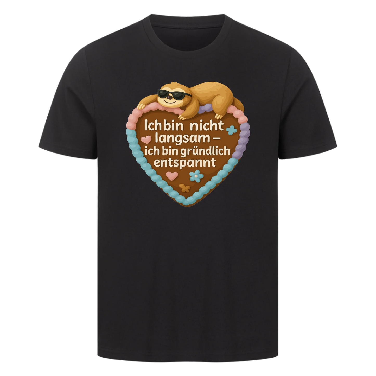 T-Shirt Ich bin nicht langsam-ich bin gründlich entspannt