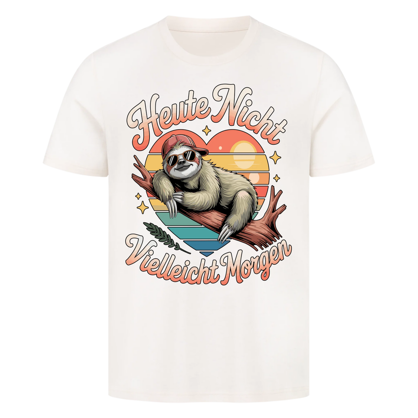T-Shirt Heute nicht vielleicht Morgen