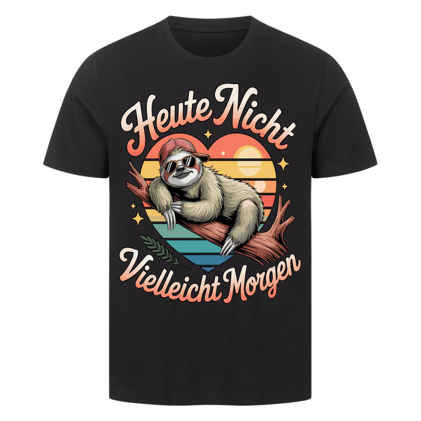 T-Shirt Heute nicht vielleicht Morgen