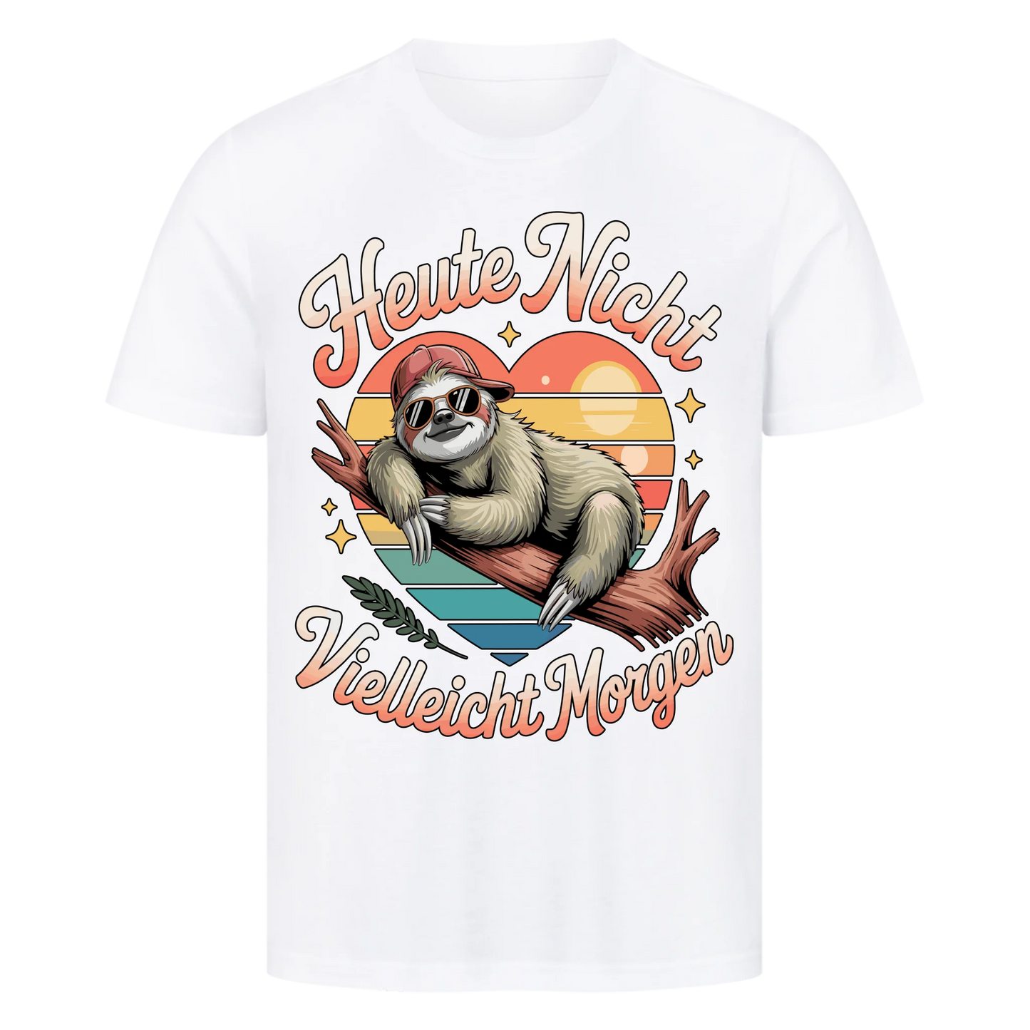 T-Shirt Heute nicht vielleicht Morgen
