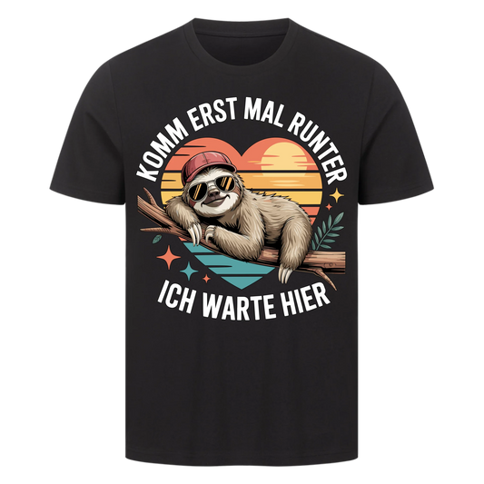 T-Shirt Komm erstmal runter ich warte hier