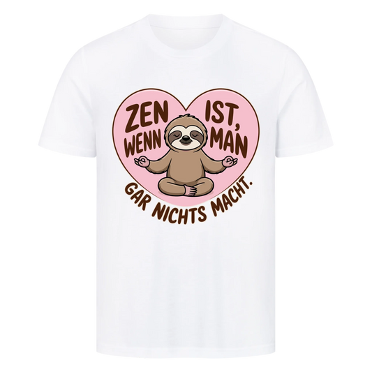 T-Shirt Zen ist, wenn man gar nichts macht