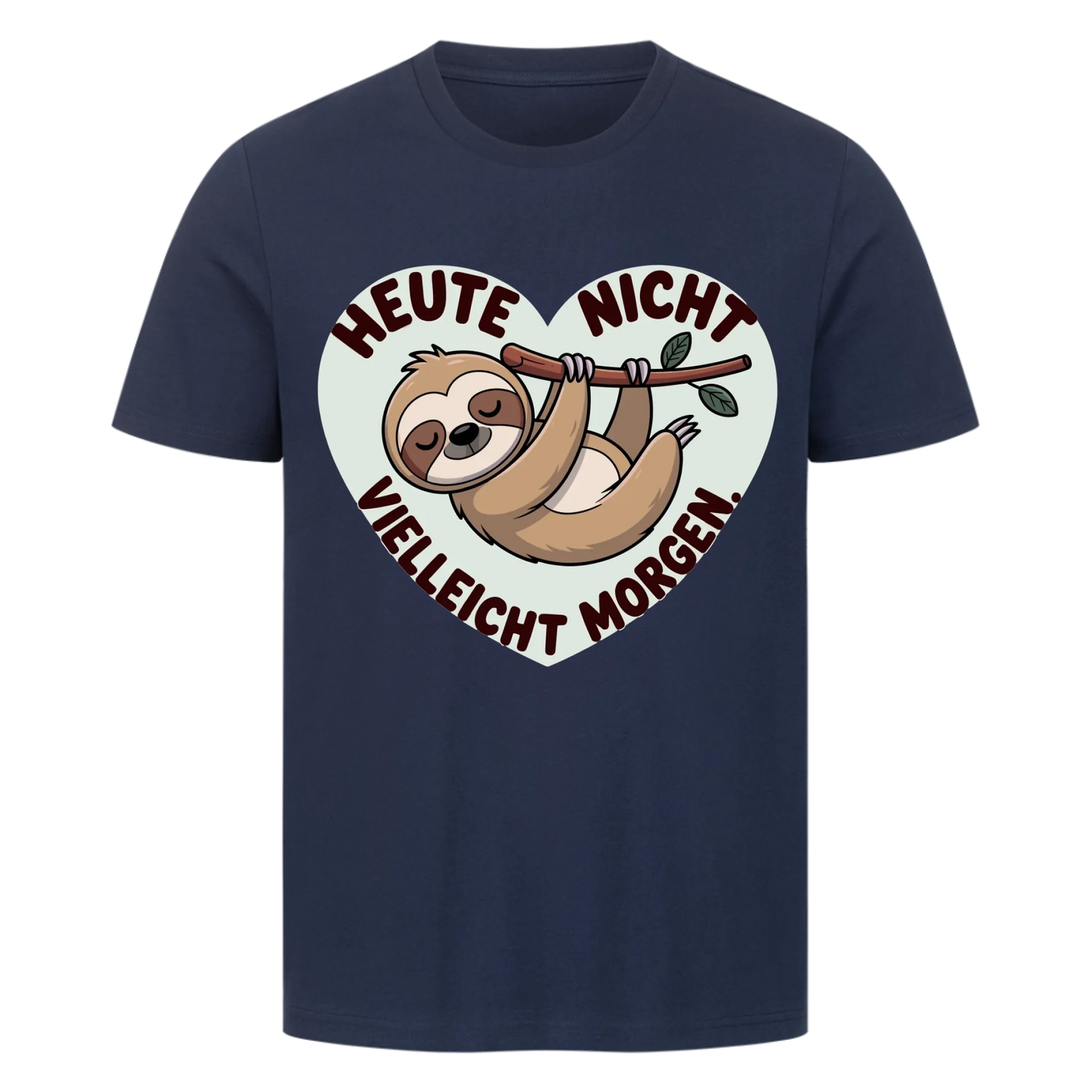 T-Shirt Heute nicht vielleicht morgen 2