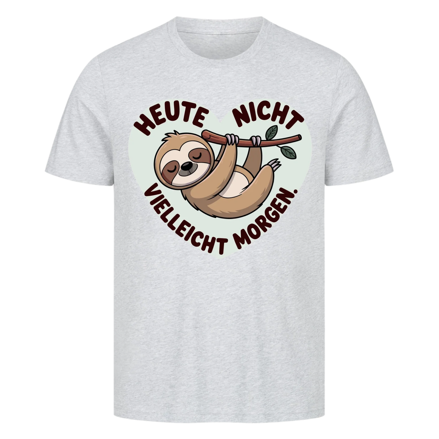 T-Shirt Heute nicht vielleicht morgen 2