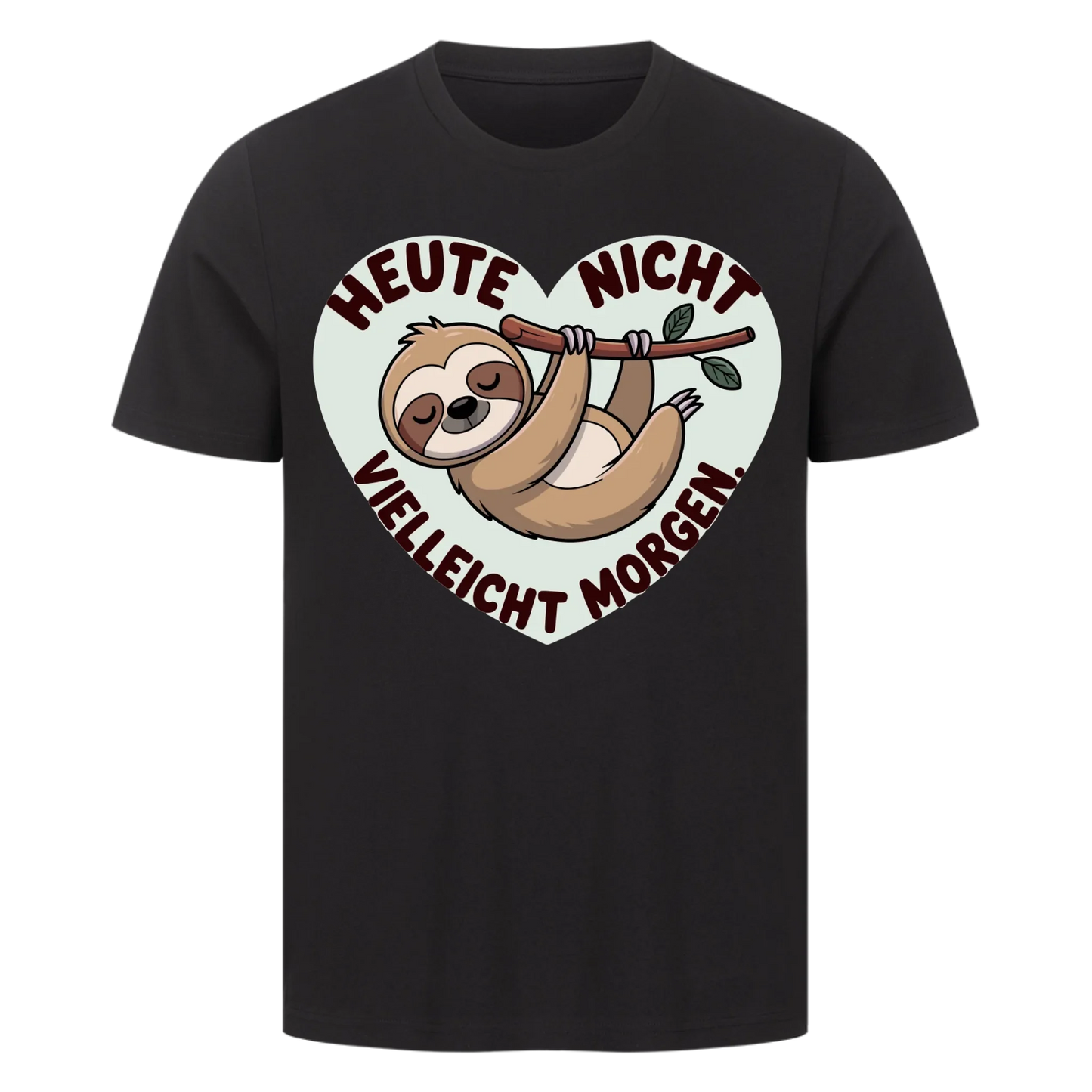 T-Shirt Heute nicht vielleicht morgen 2