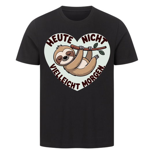 T-Shirt Heute nicht vielleicht morgen 2