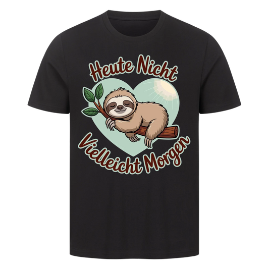 T-Shirt Heute nicht vielleicht morgen 2 copy