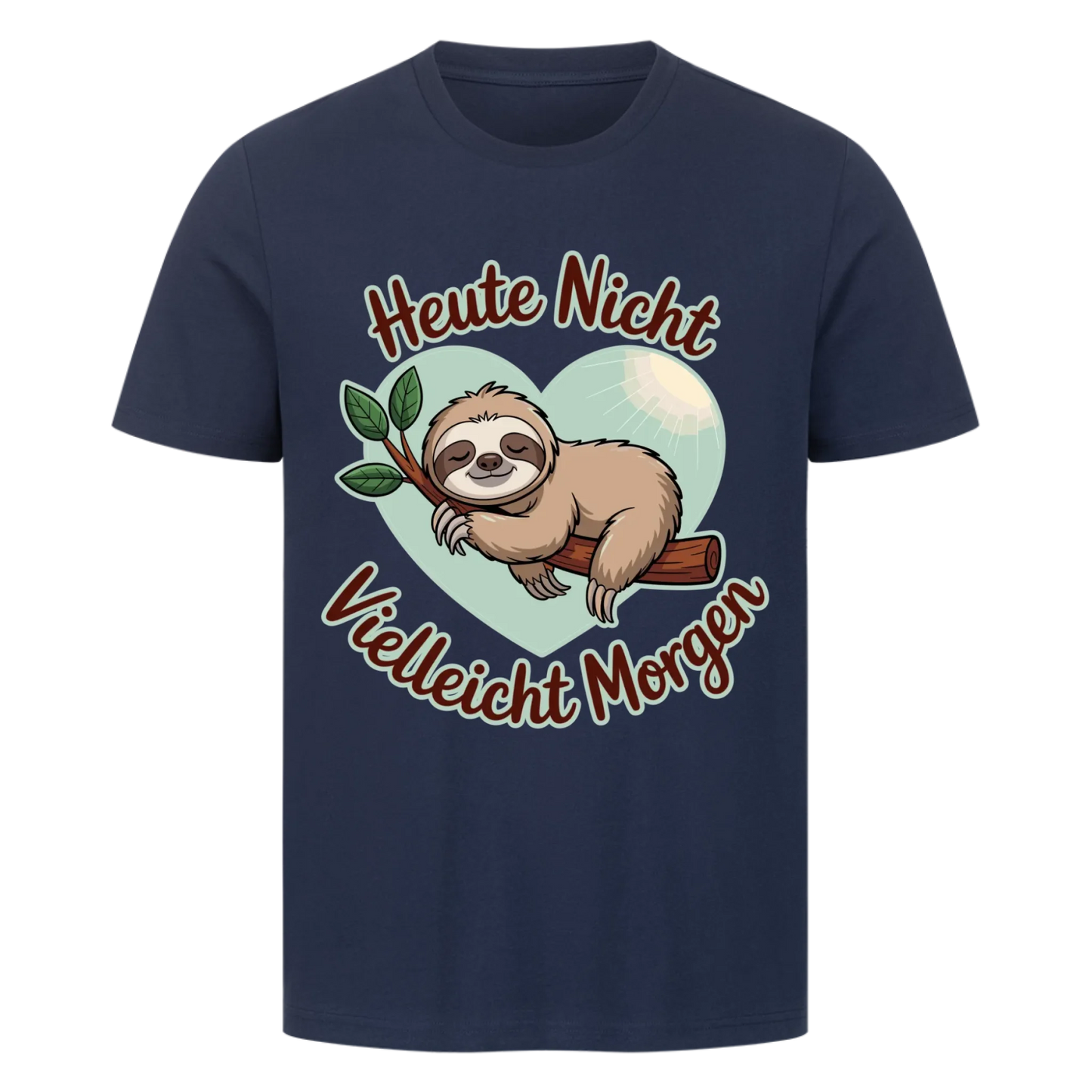 T-Shirt Heute nicht vielleicht morgen 2 copy