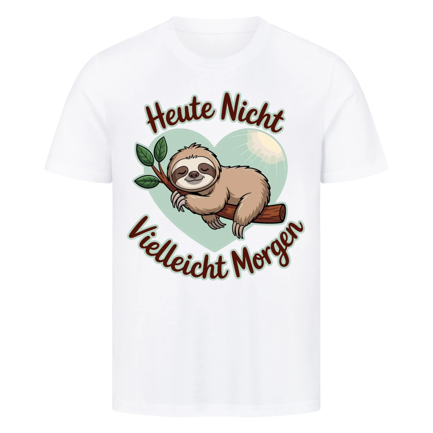 T-Shirt Heute nicht vielleicht morgen 2 copy