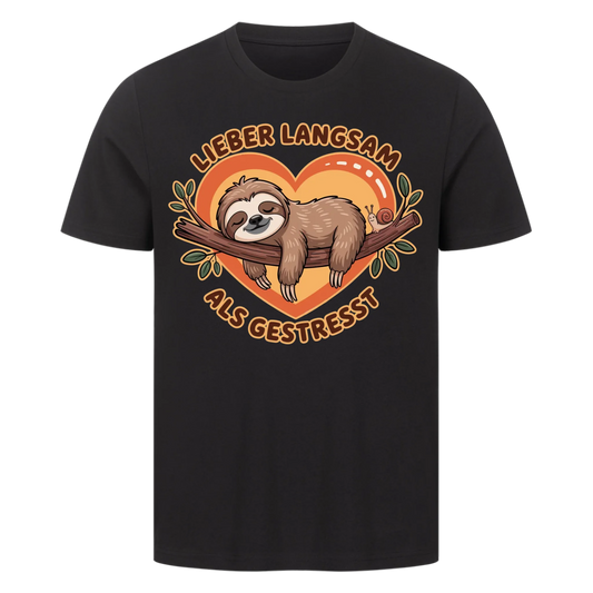 T-Shirt Lieber langsam als gestresst