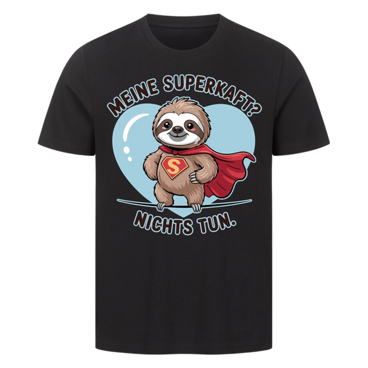 T-Shirt Meine Superkraft? Nichts tun