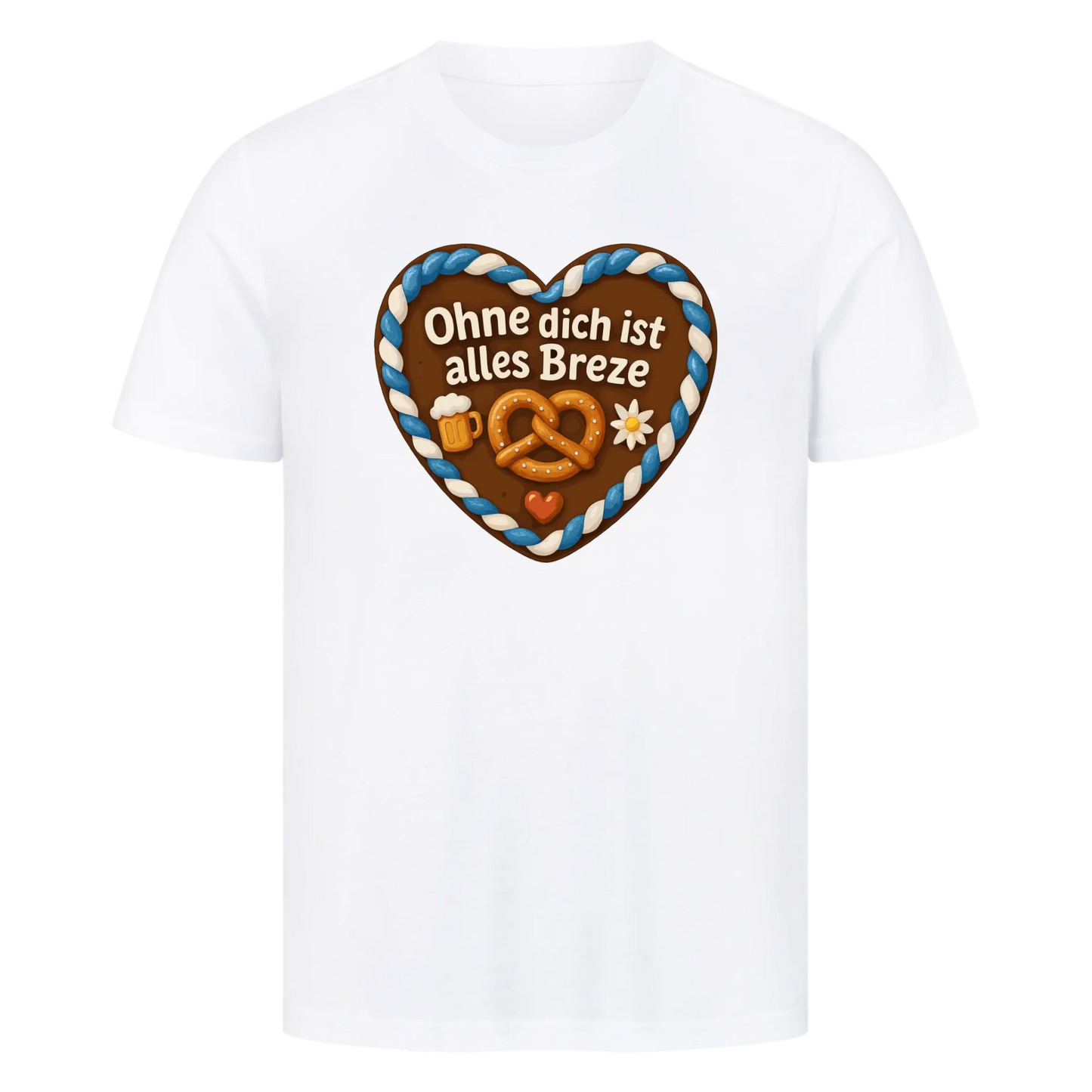 T-Shirt Ohne dich ist alles Breze
