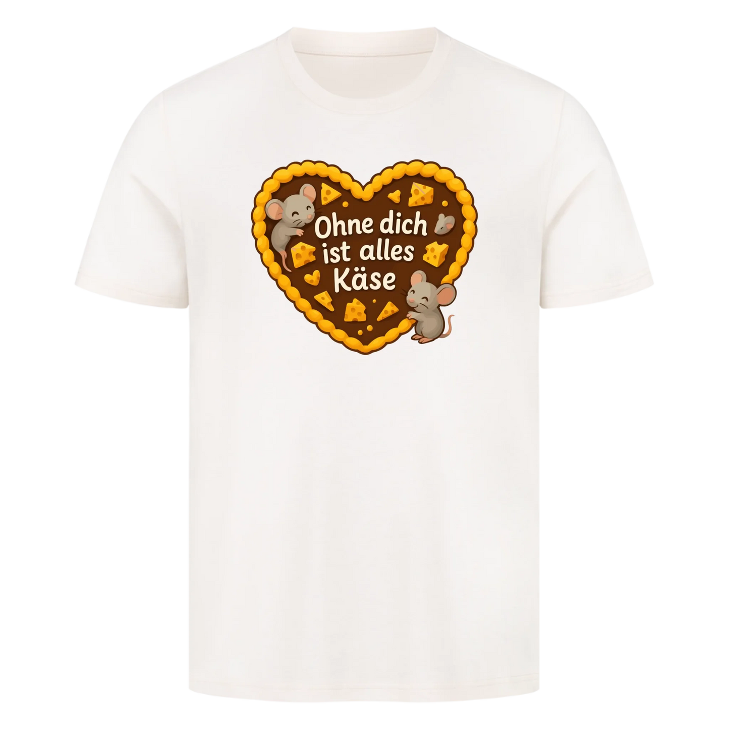 T-Shirt Ohne dich ist alles Käse