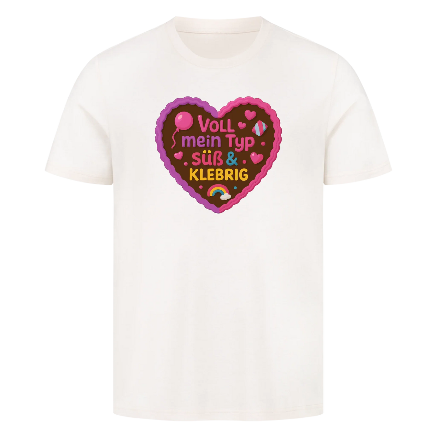 T-Shirt Voll mein Typ, süß und klebrig