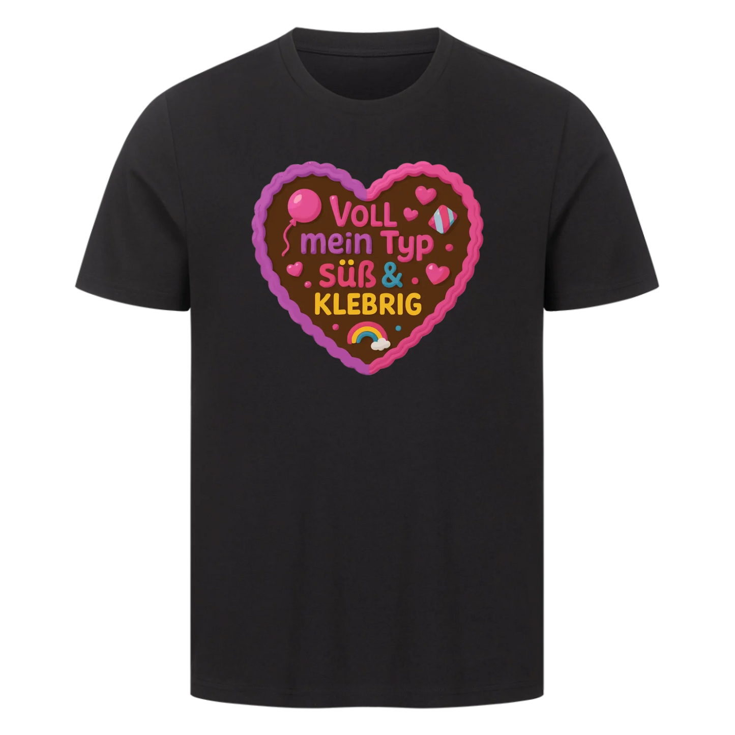 T-Shirt Voll mein Typ, süß und klebrig