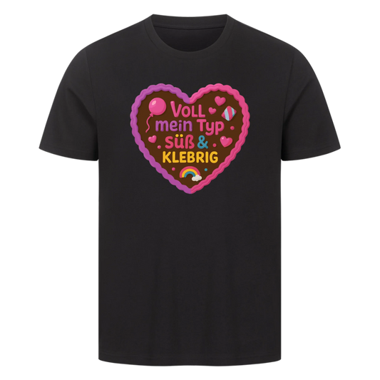 T-Shirt Voll mein Typ, süß und klebrig