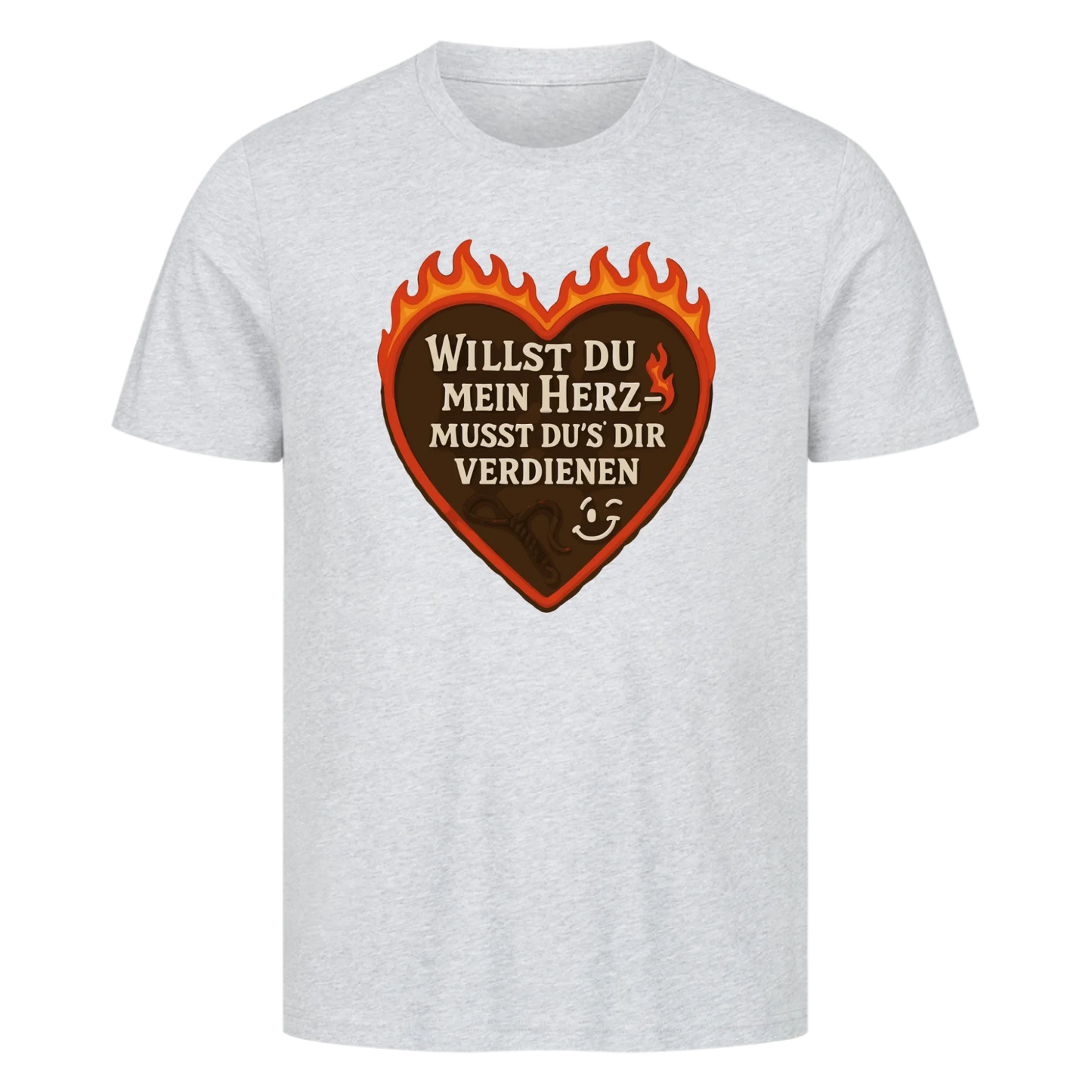 T-Shirt Willst du mein Herz-Musst du`s dir verdienen