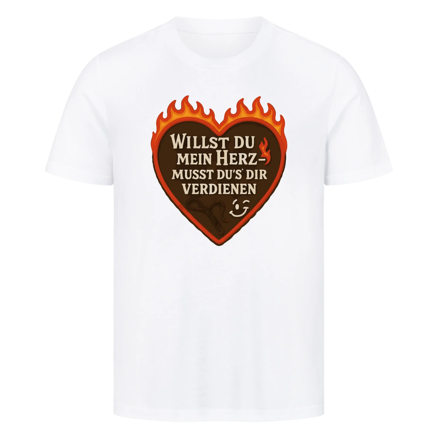 T-Shirt Willst du mein Herz-Musst du`s dir verdienen