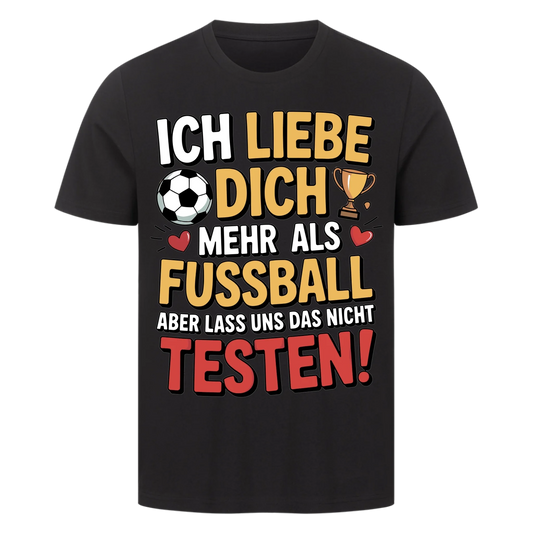 Ich liebe dich mehr als Fussball premium T-Shirt