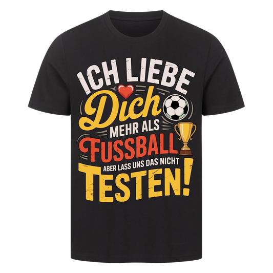 Ich liebe dich mehr als Fussball premium T-Shirt