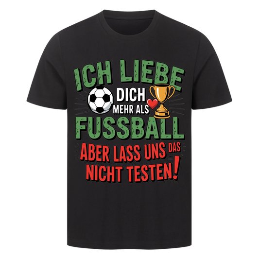 Ich liebe dich mehr als Fussball premium T-Shirt