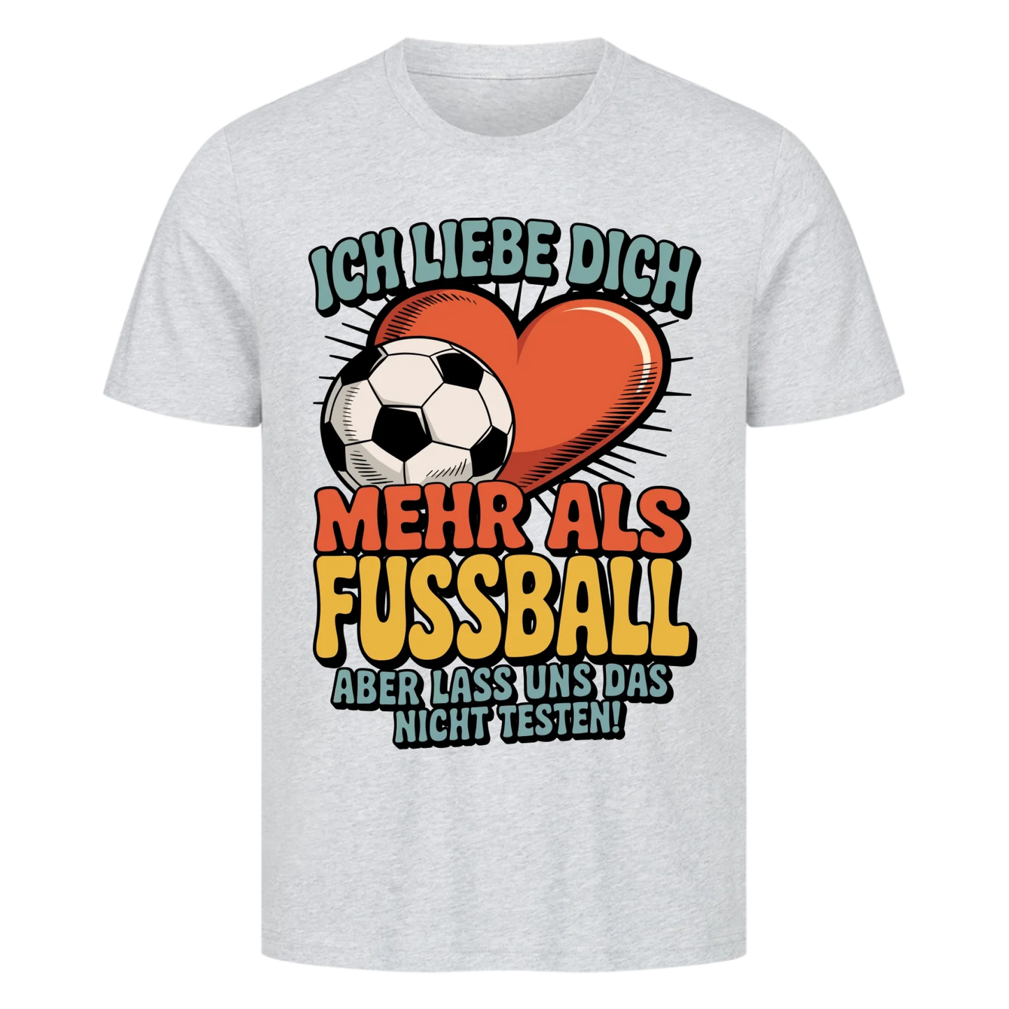 Ich liebe dich mehr als Fussball premium T-Shirt