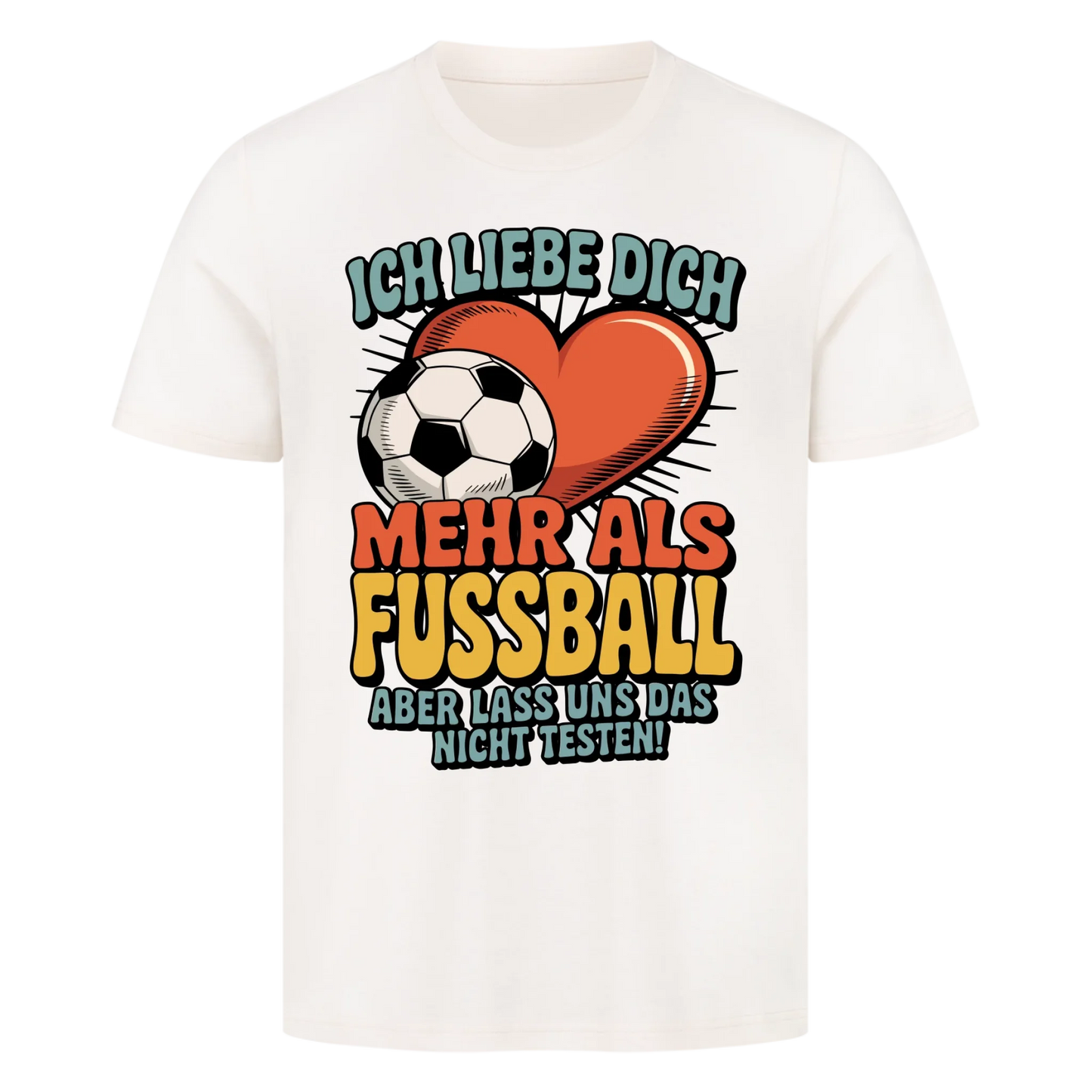 Ich liebe dich mehr als Fussball premium T-Shirt