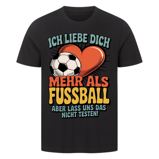 Ich liebe dich mehr als Fussball premium T-Shirt