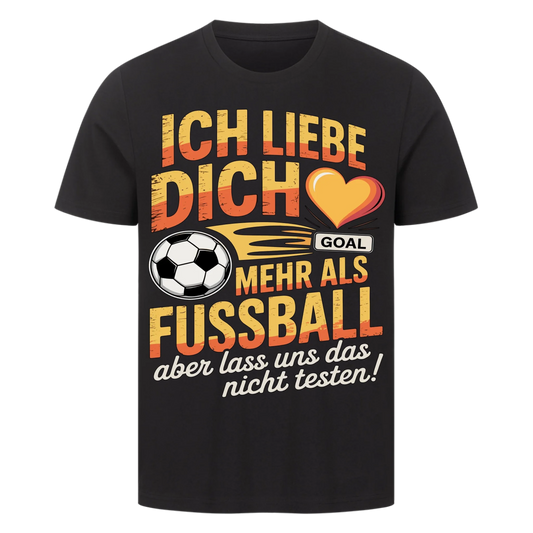 Ich liebe dich mehr als Fussball premium T-Shirt