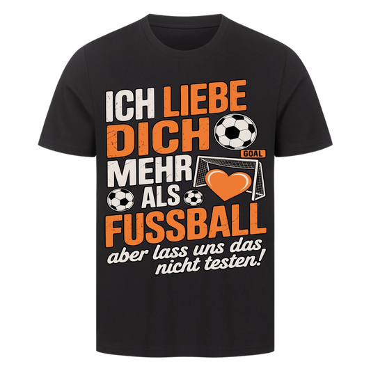 Ich liebe dich mehr als Fussball premium T-Shirt