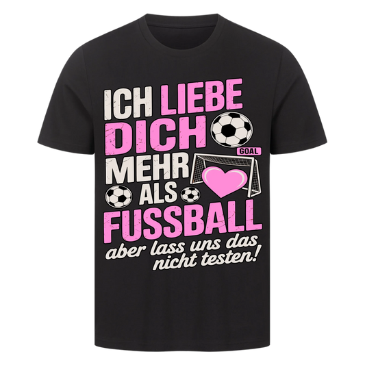 Ich liebe dich mehr als Fussball premium T-Shirt