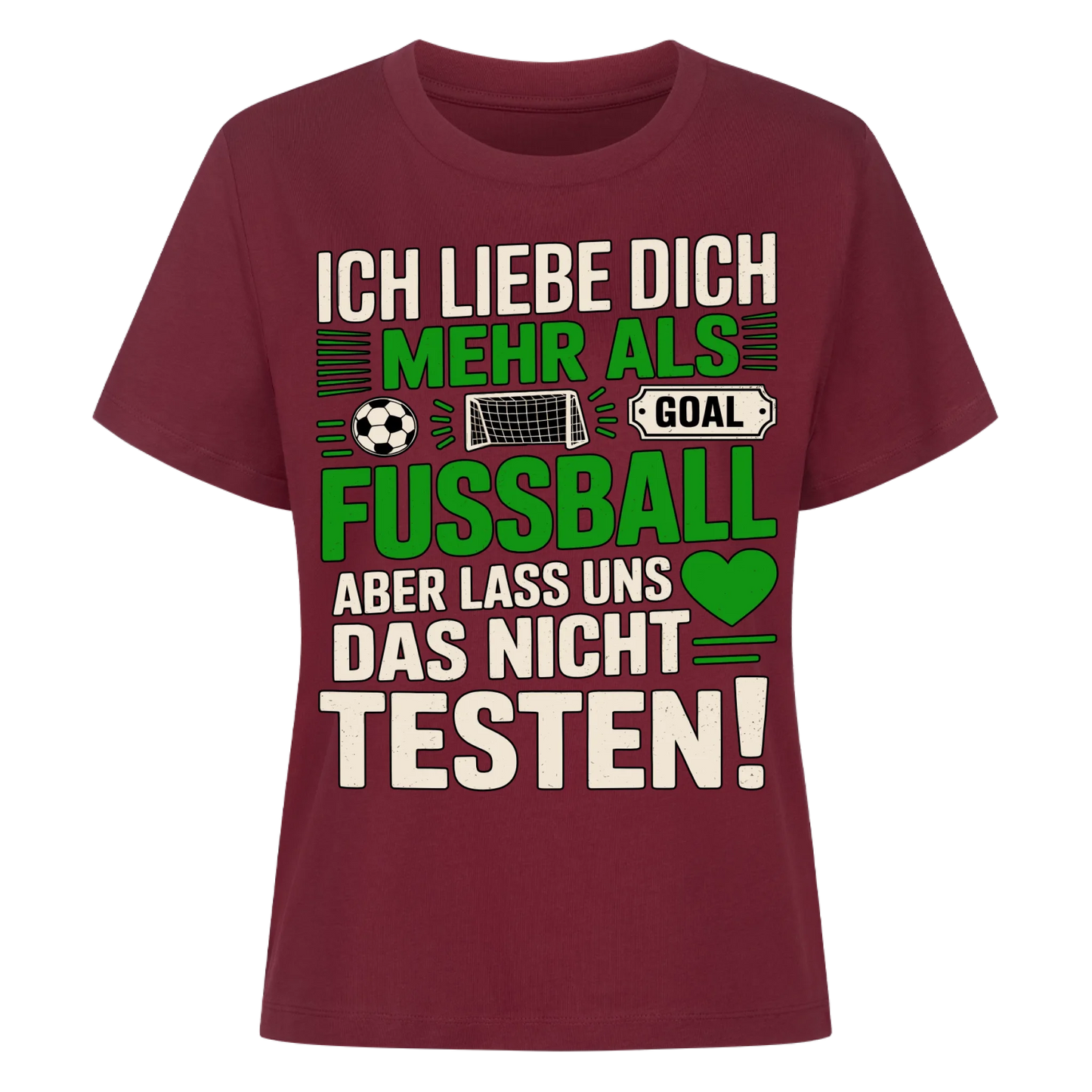 Ich liebe dich mehr als Fussball aber lass uns das nicht testen Lady Shirt