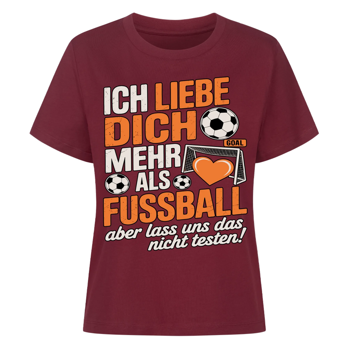 Ich liebe dich mehr als Fussball aber lass uns das nicht testen Lady Shirt