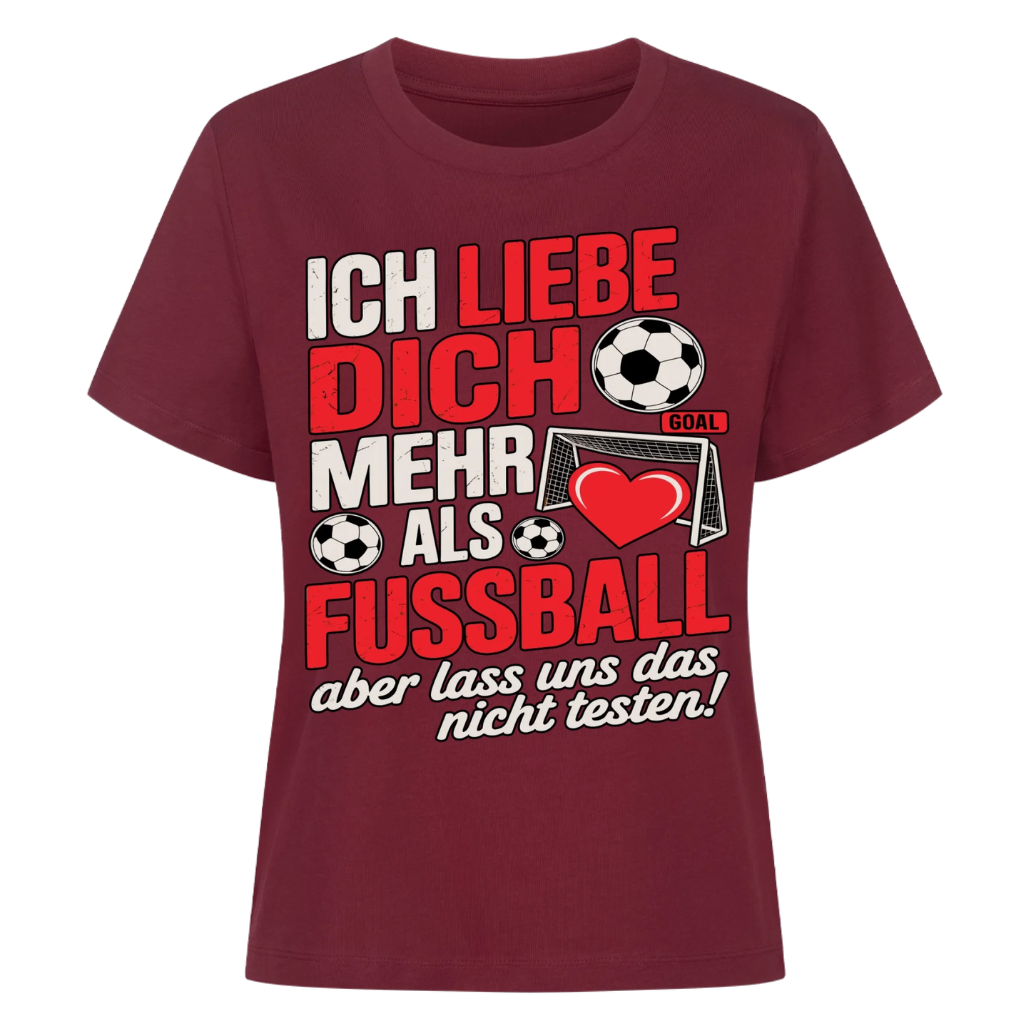 Ich liebe dich mehr als Fussball aber lass uns das nicht testen Lady Shirt