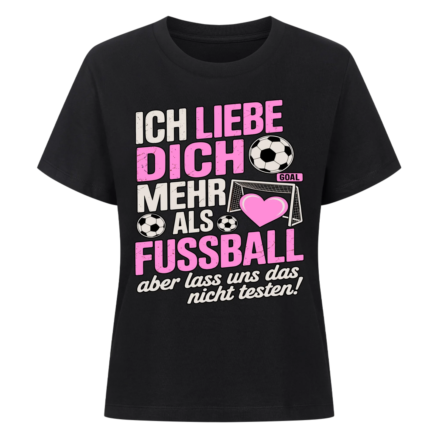 Ich liebe dich mehr als Fussball aber lass uns das nicht testen Lady Shirt